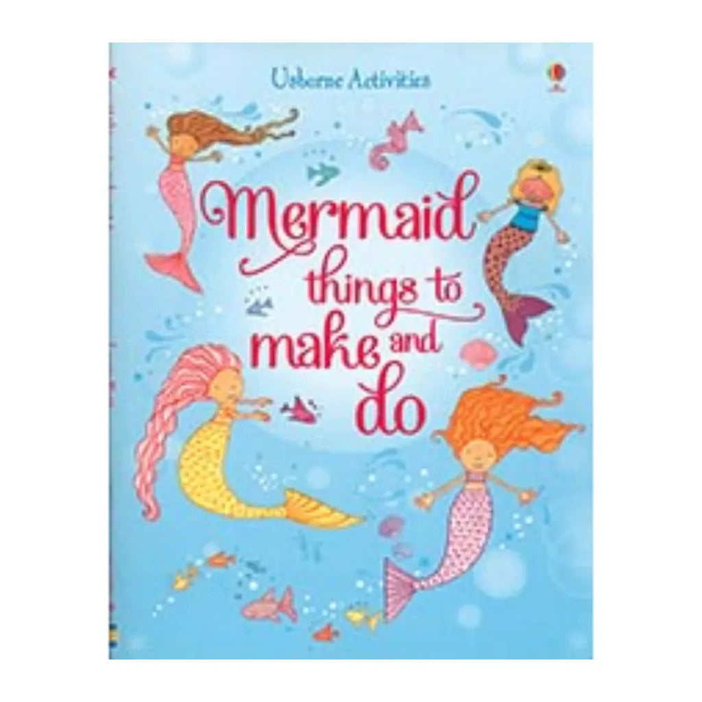Mermaid Things to Make and Do