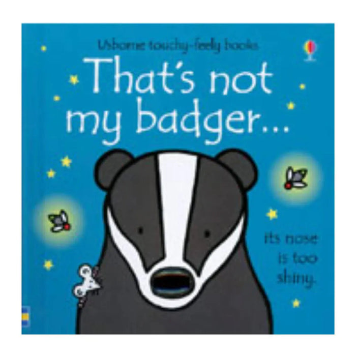 That's Not My Badger...Touch & Feel Book
