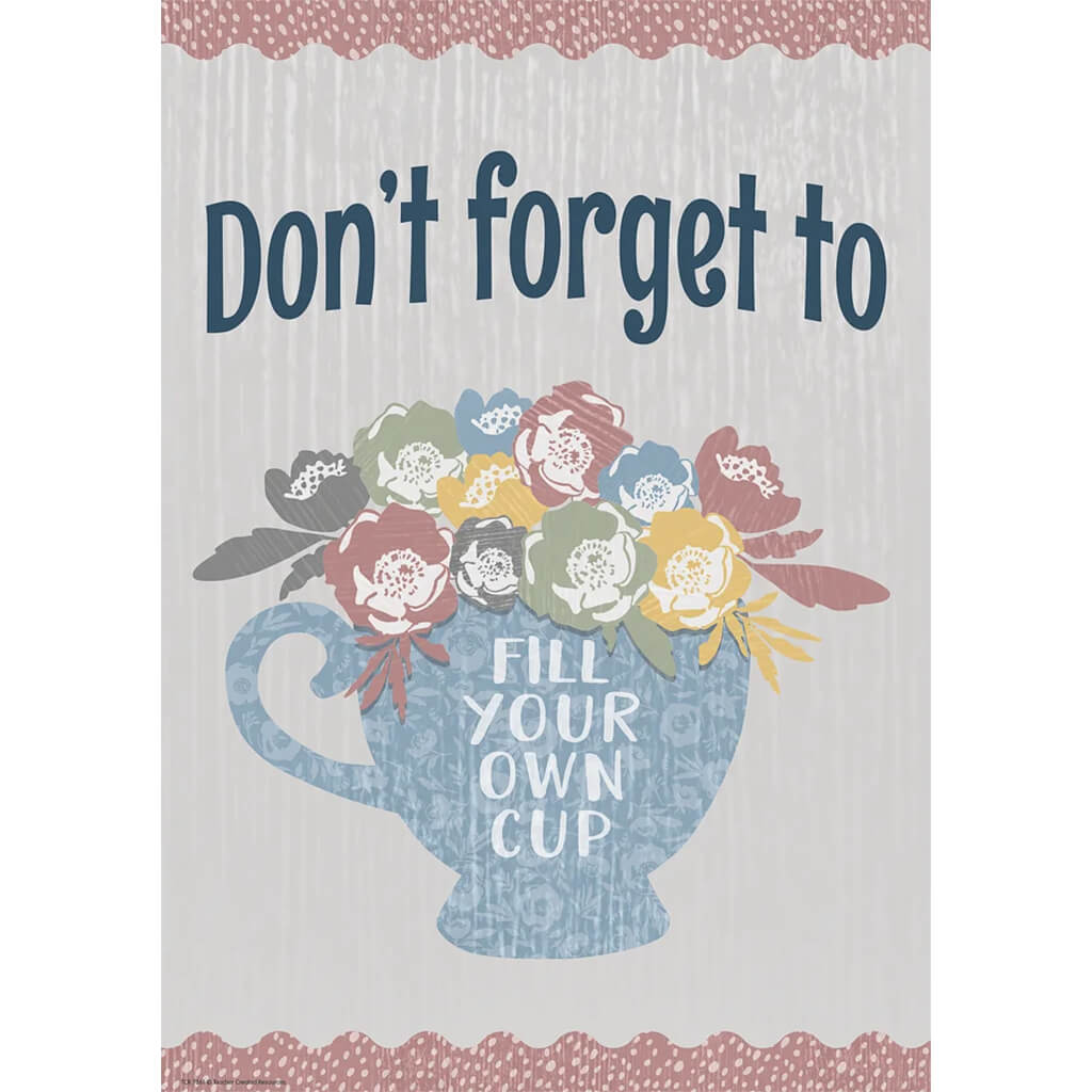 Don?t Forget to Fill Your Own Cup Positive Poster