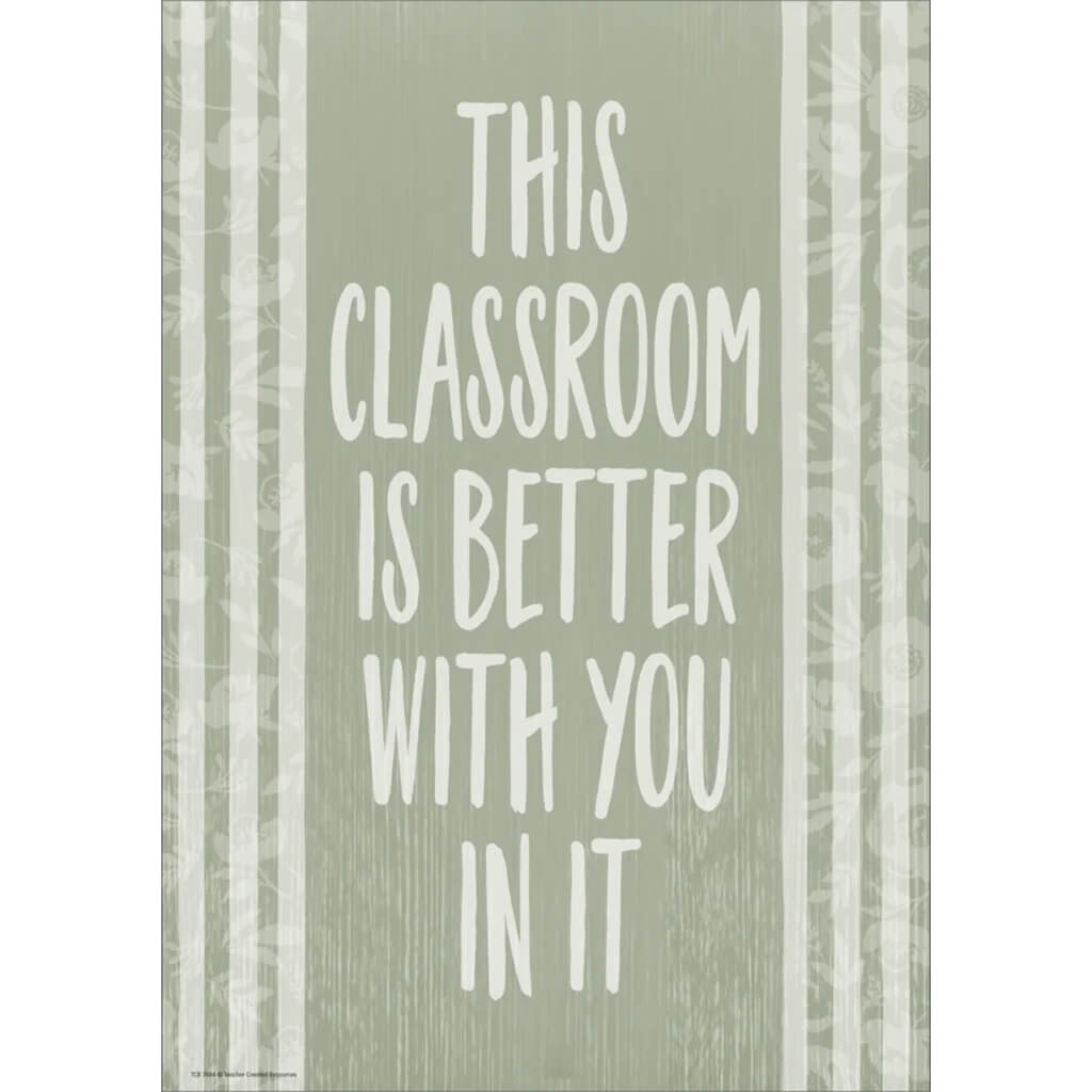 This Classroom Is Better with You in It Positive Poster