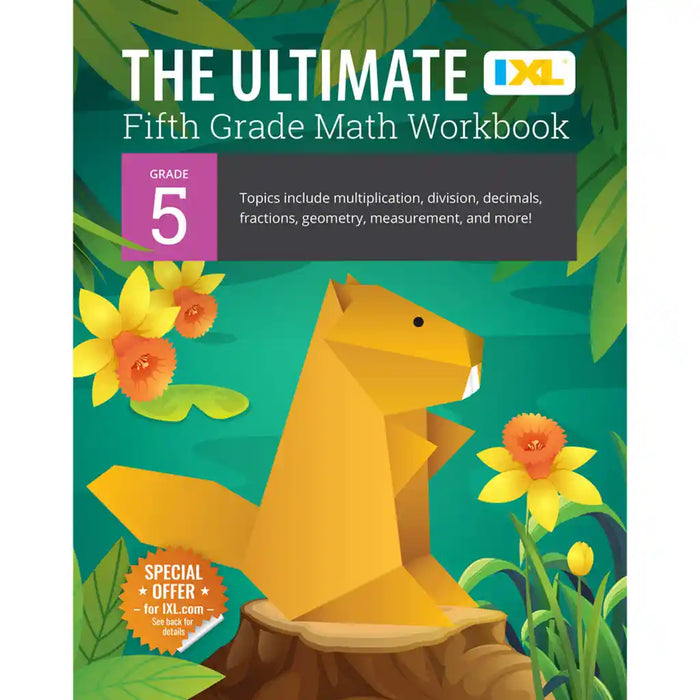 The IXL Ultimate Math Workbook Grade 5