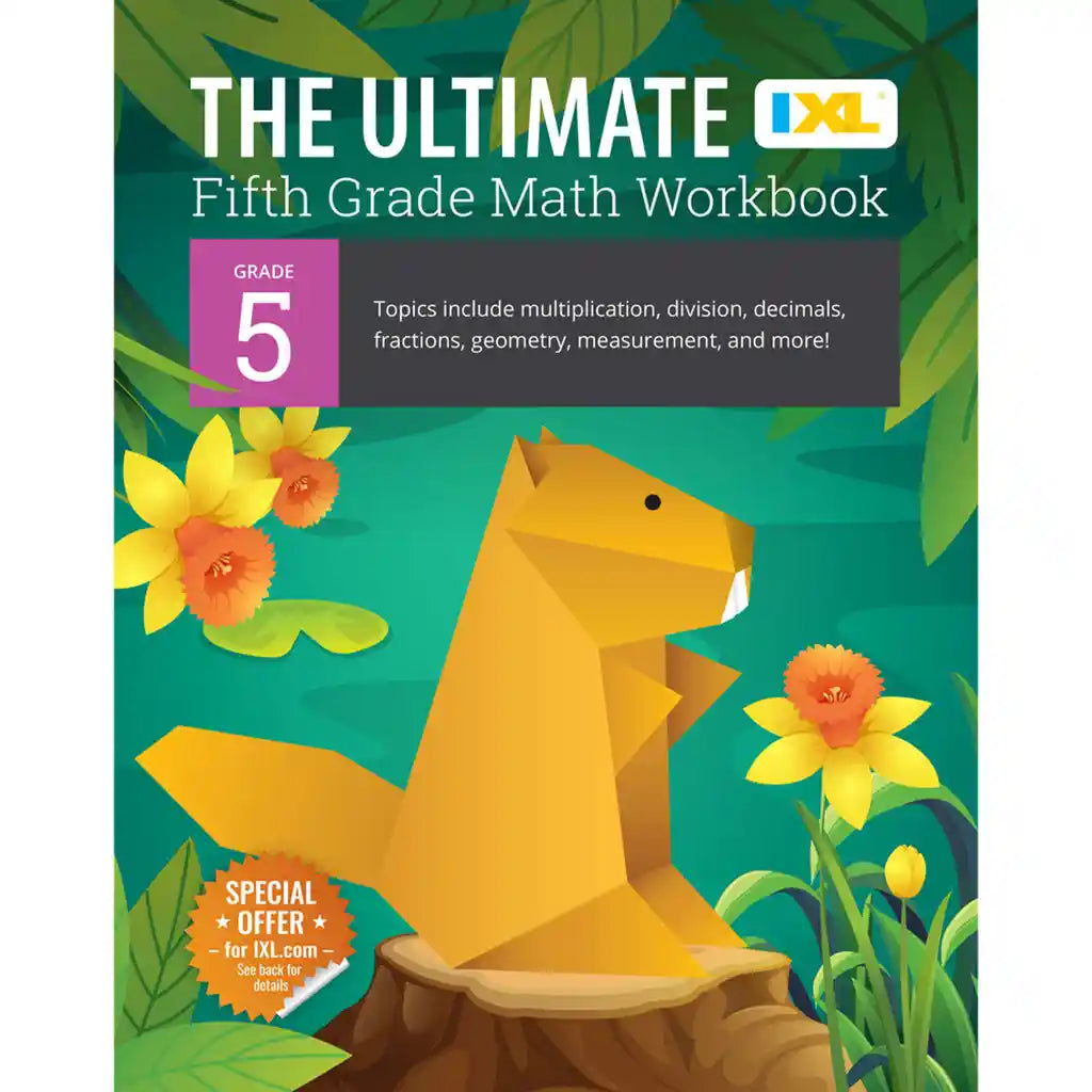 The IXL Ultimate Math Workbook Grade 5