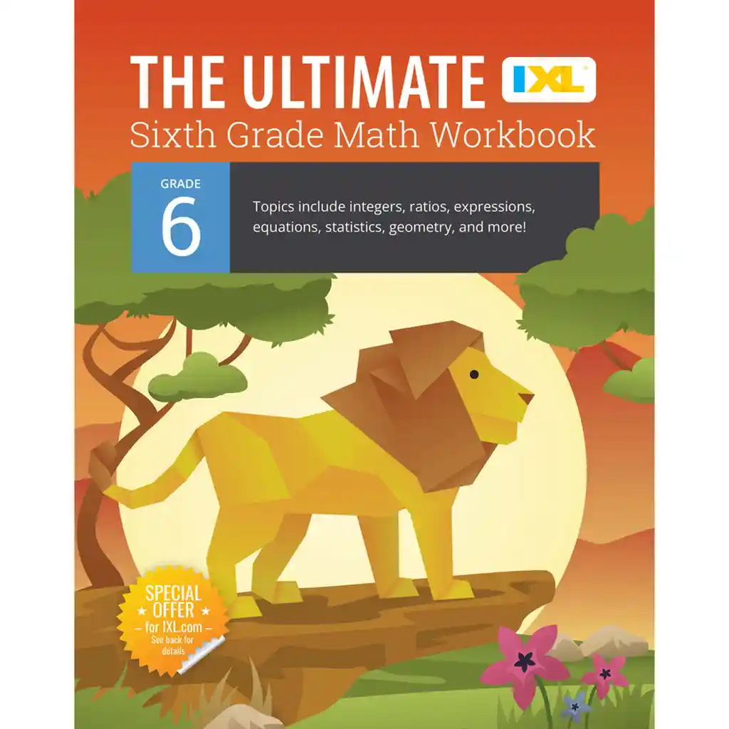 The IXL Ultimate Math Workbook Grade 6