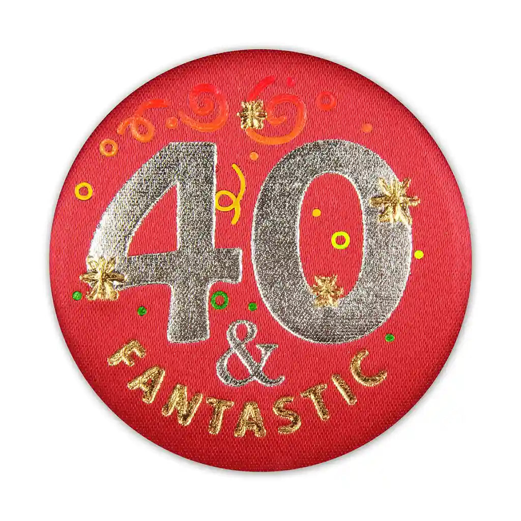 40 &amp; Fantastic Satin Button