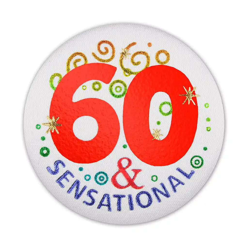 60 &amp; Sensational Satin Button, 2in