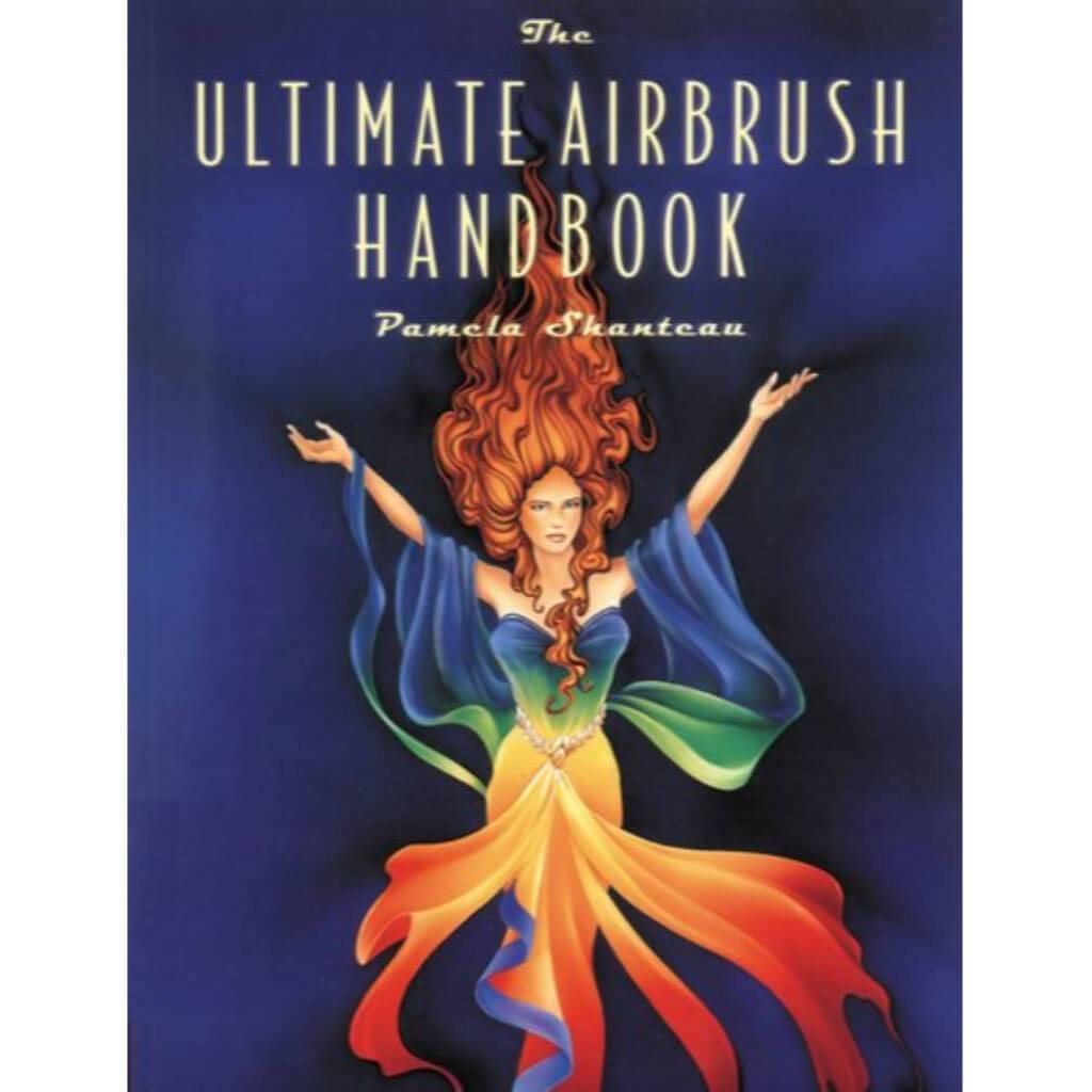 Ultimate Airbrush Handbook by Pamela Shanteau