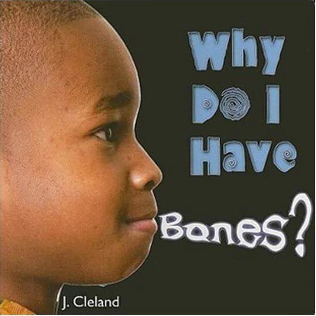 Bk Why Do I Have Bones? Board Book