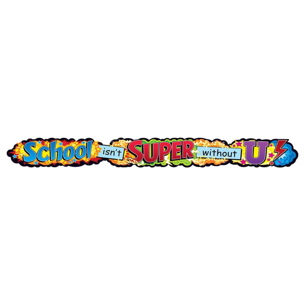 School Isn'T Super Without 