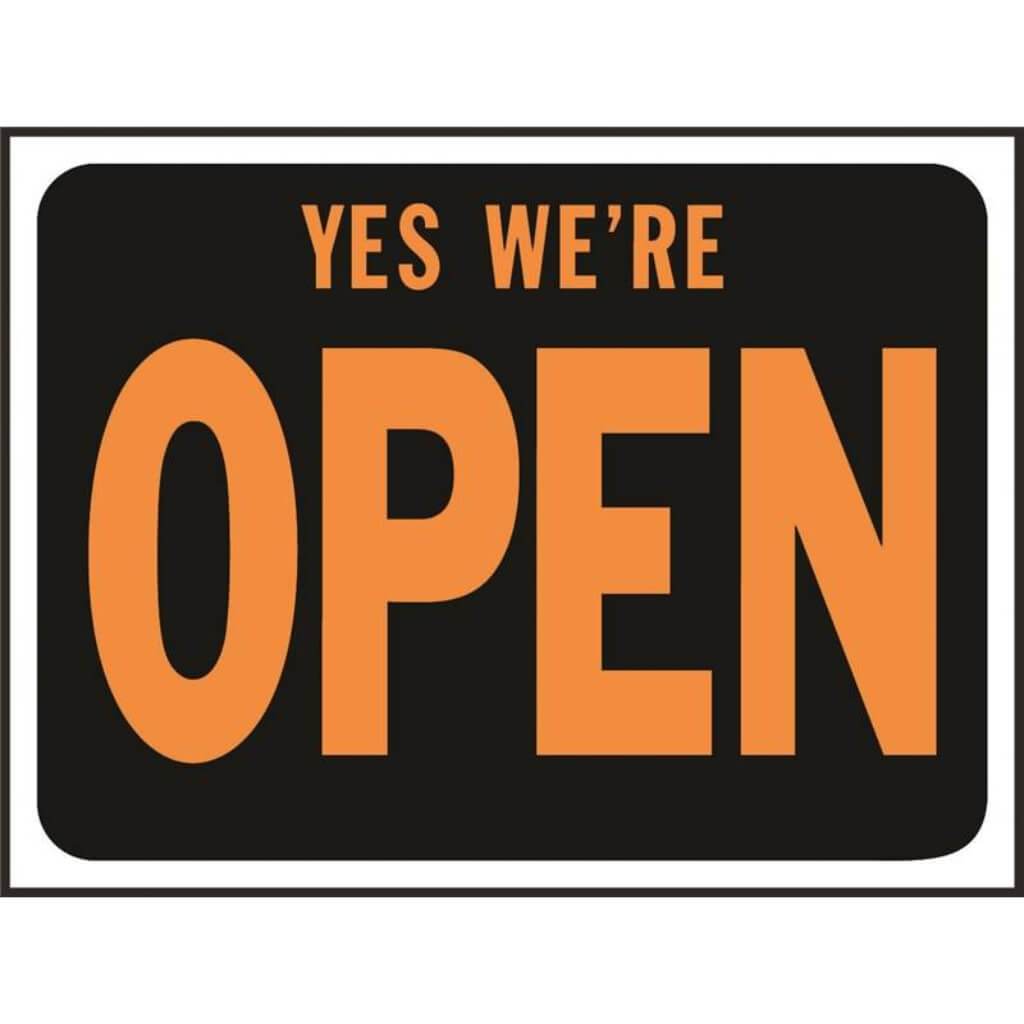 YES- WE&#39;RE OPEN 