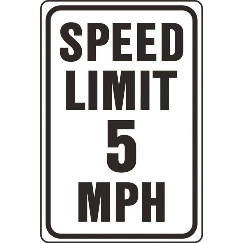 SPEED LIMIT 5 MPH 
