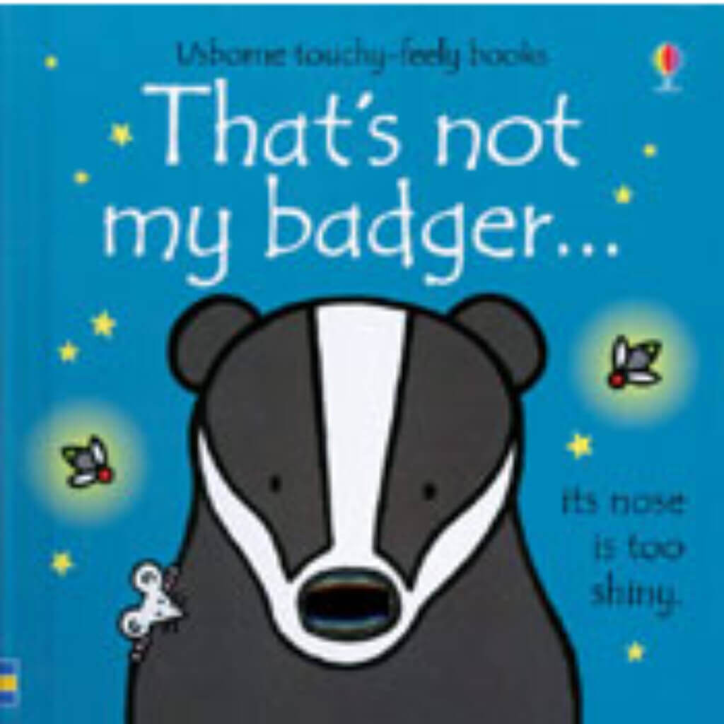 That&#39;s Not My Badger...Touch &amp; Feel Book