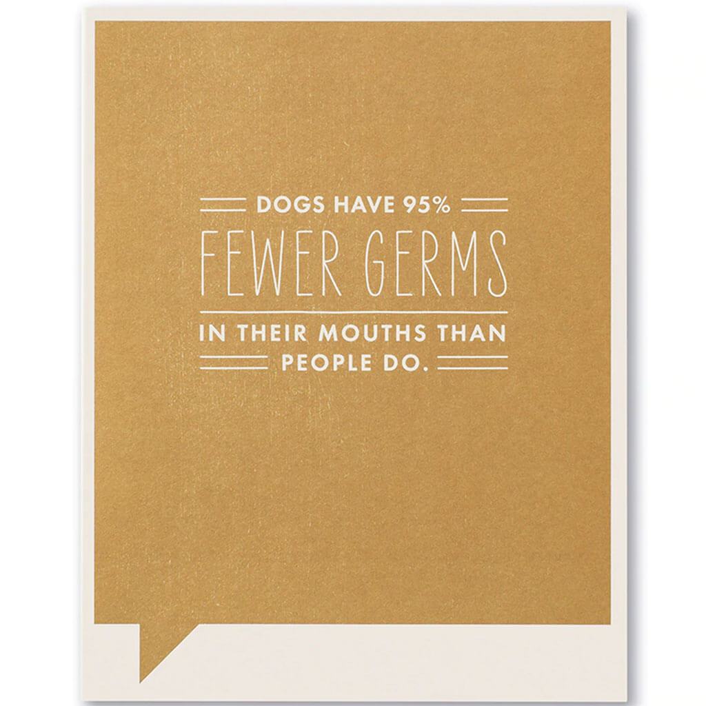 Dogs Have 95% Fewer Germs, Farnk &amp; Funny Card