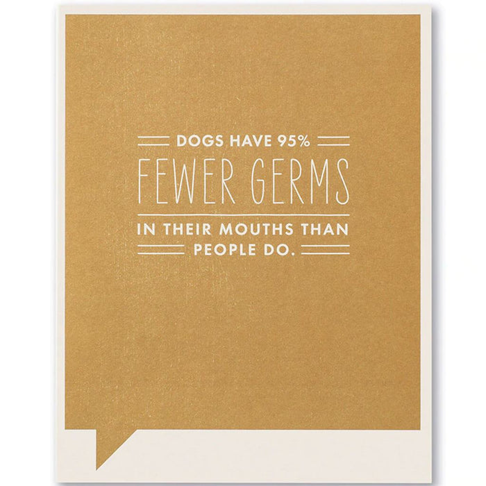 Dogs Have 95% Fewer Germs, Farnk & Funny Card