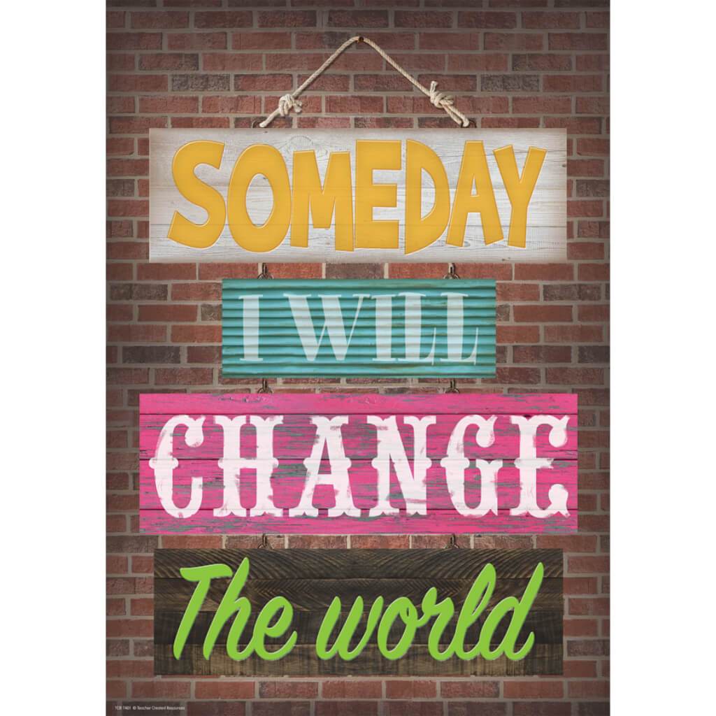 Someday I Will Change The World Positive Poster