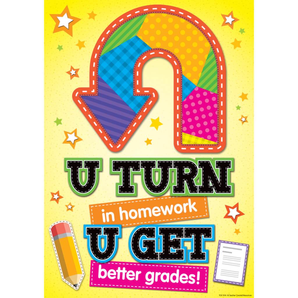 U Turn In Homework, U Get Better Grades Positive Poster 