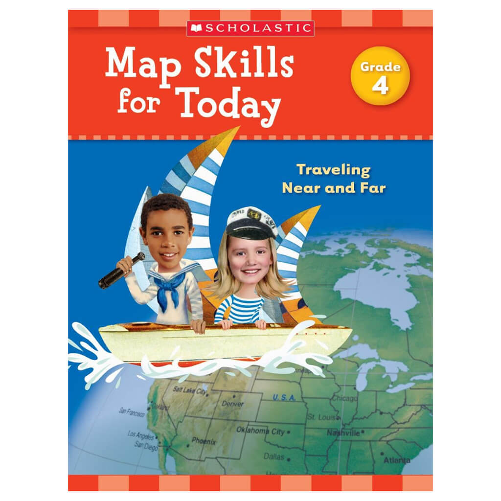 Map Skills for Today: Grade 4: Traveling Near and Far