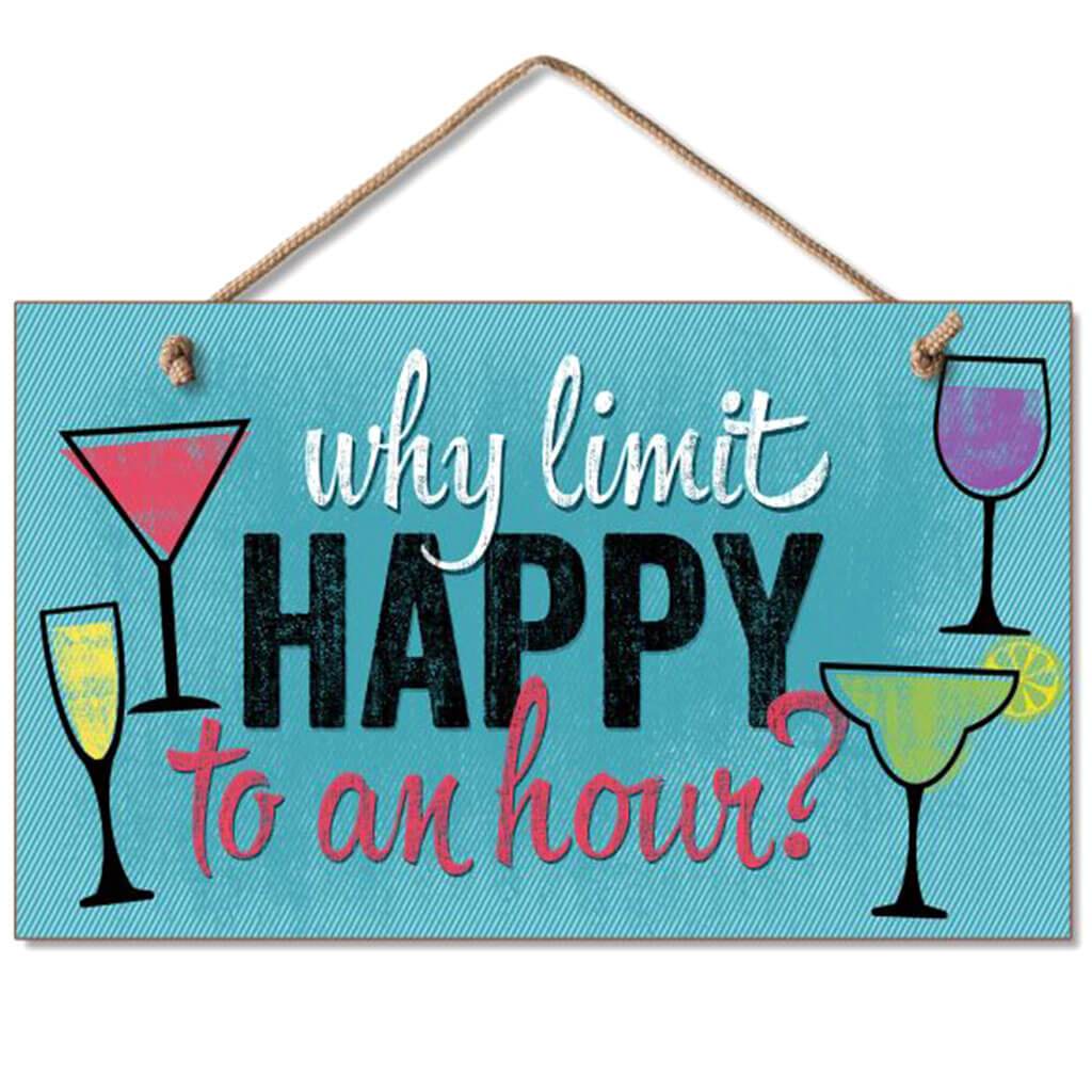 Why Limit Happy Hour Hanging Sign 9.5in X 5.5in