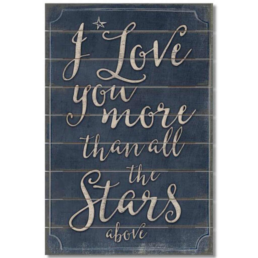 I Love You More Than The Star Pallet Sign 12in X 18in