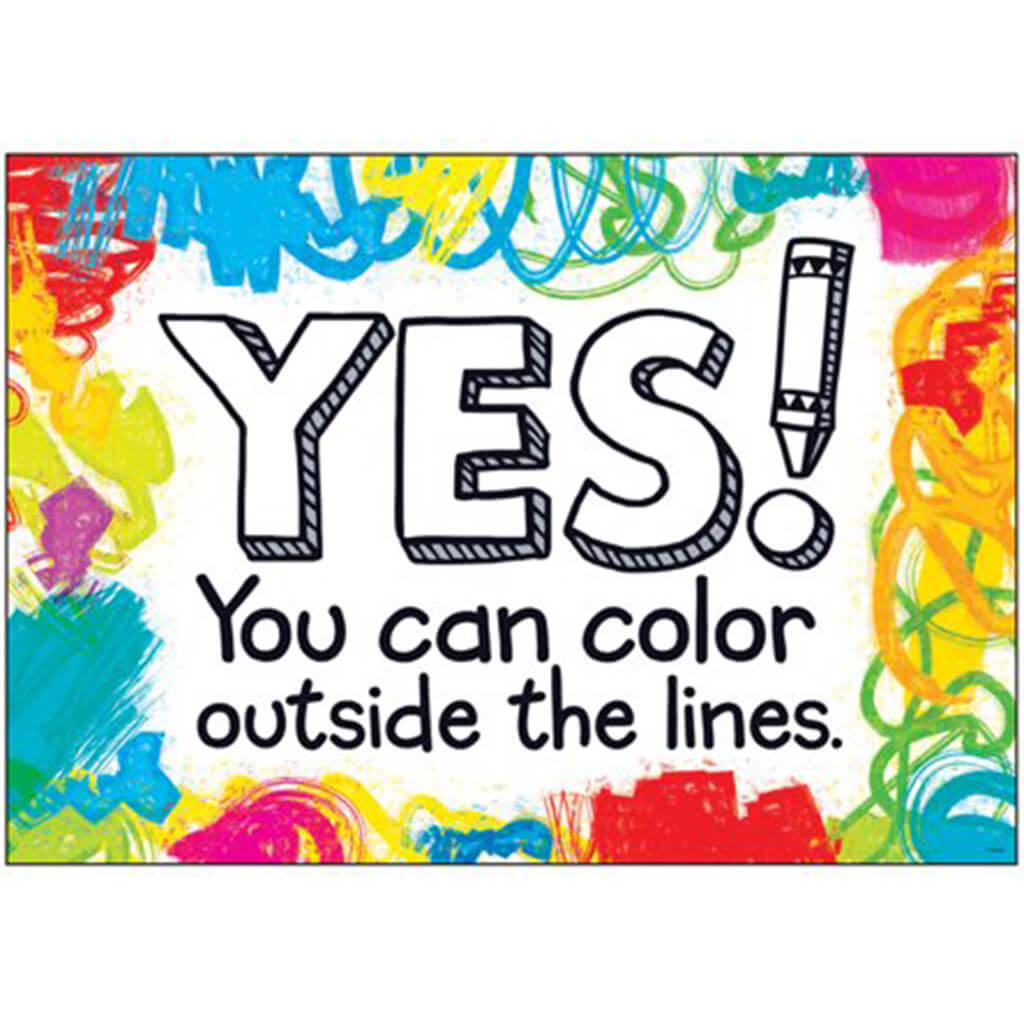 Yes! You can color outside Poster