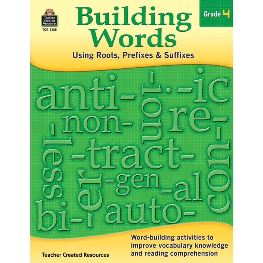 Using Roots, Prefixes And Suffixes Grade 4 Building Words