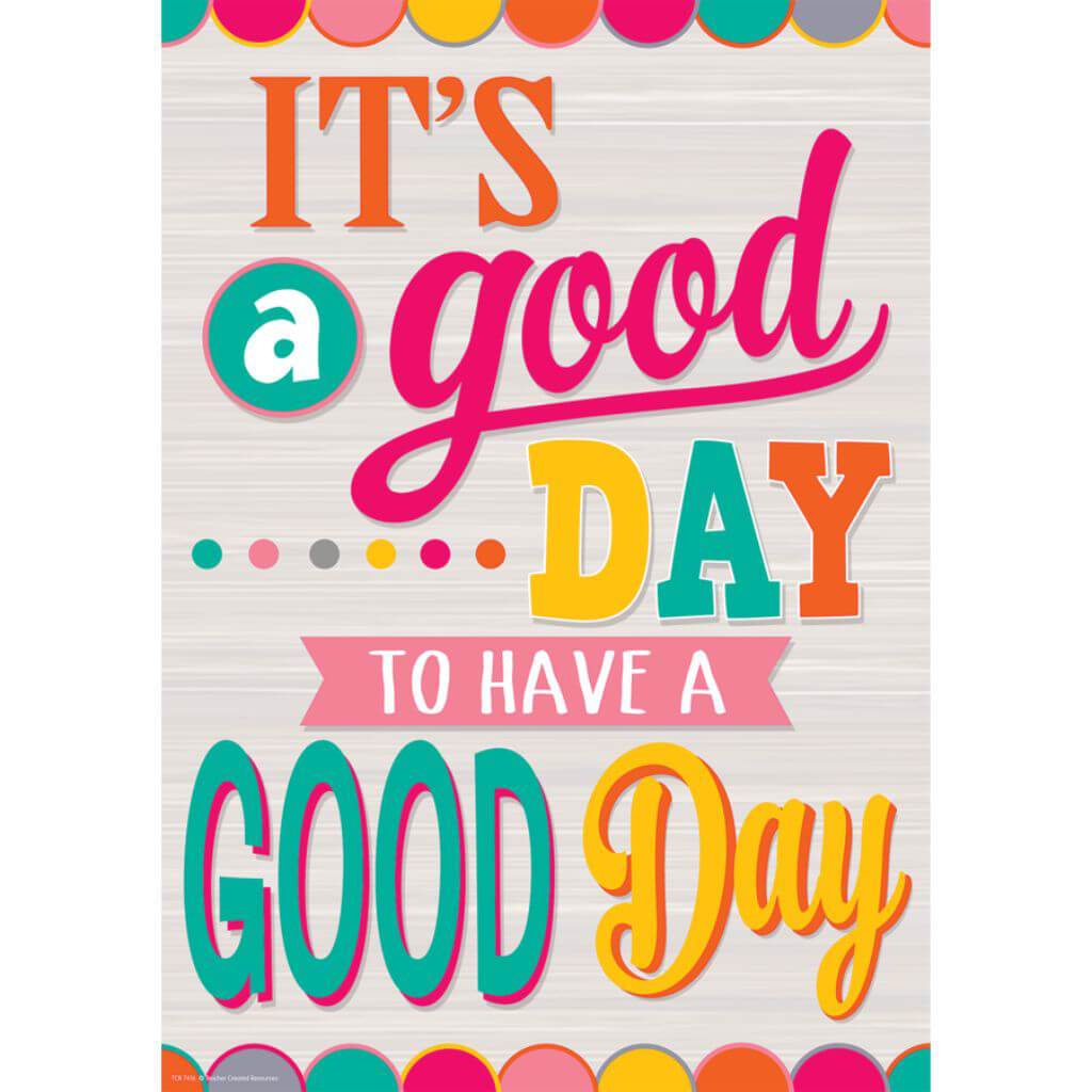 It'S A Good Day To Have A Good Day Positive Poster