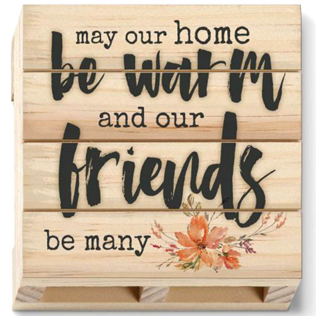 Sweet Sayings May Our Home Be Warm and Our Friends Be Many
