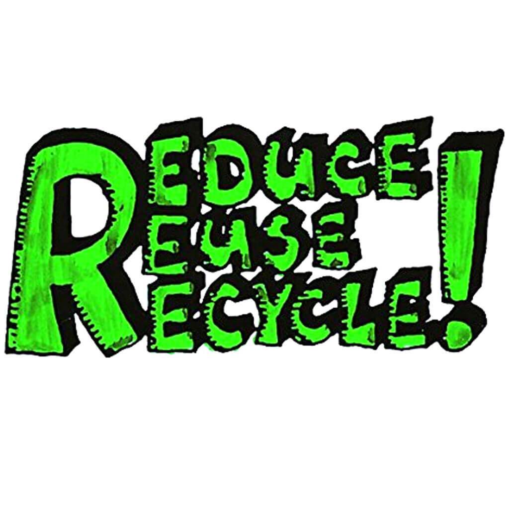 Reduce, Reuse, Recycle!