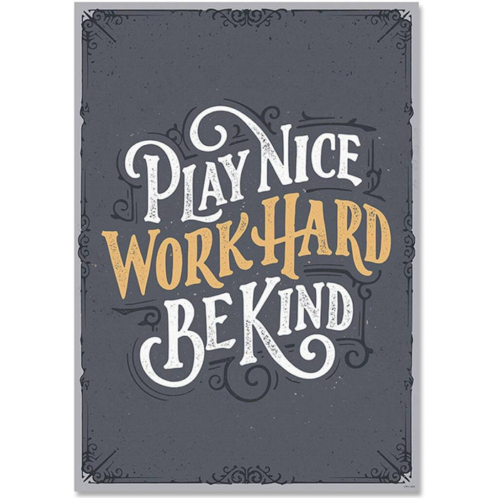 Play nice. Work hard. Be kind. Motivational Poster
