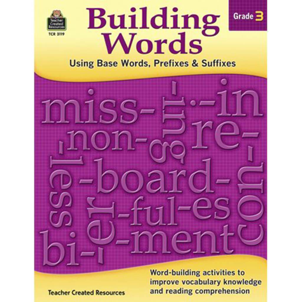 Building Words: Using Base Words, Prefixes and Suffixes Grade 3