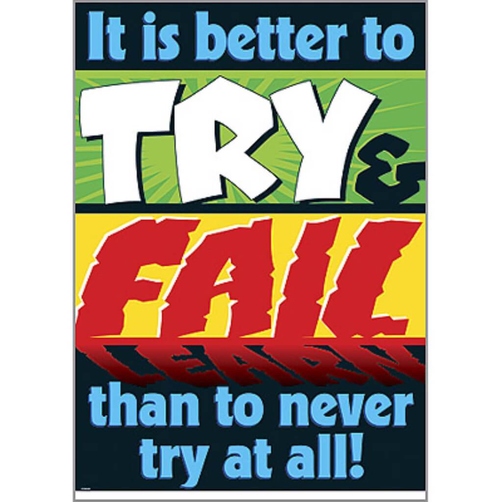 It Is Better To Try &amp; Fail 