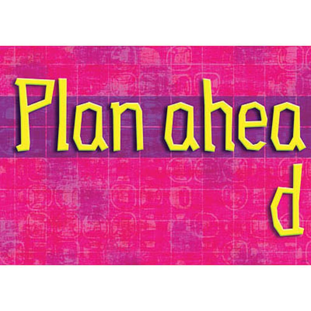 Plan Ahead Poster 