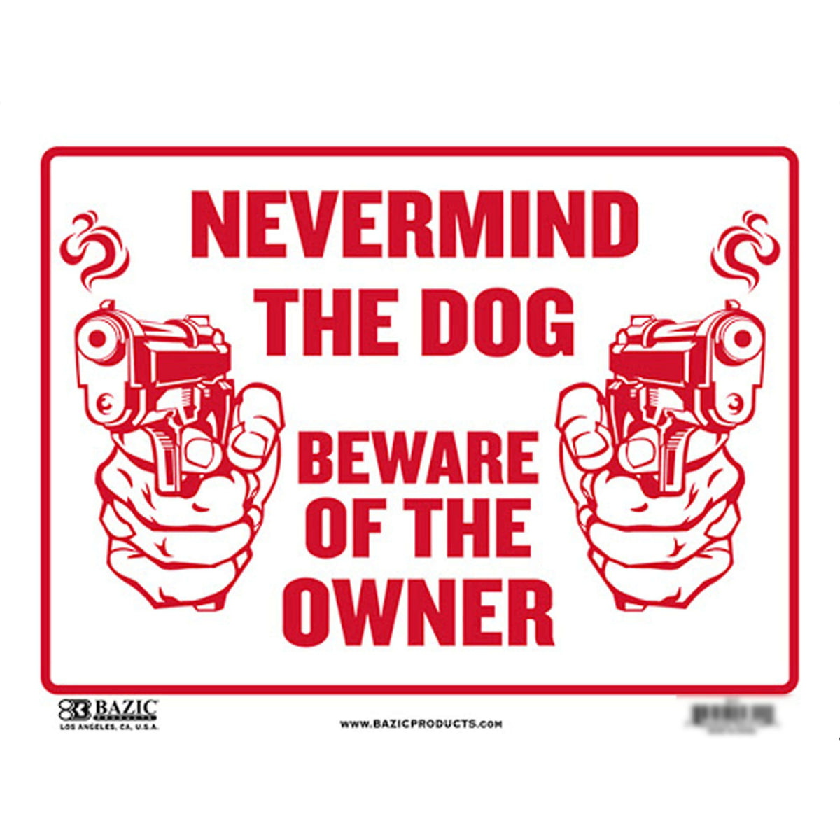 Bazic Never Mind The Dog Beware Of Owner Sign 12in x 16in