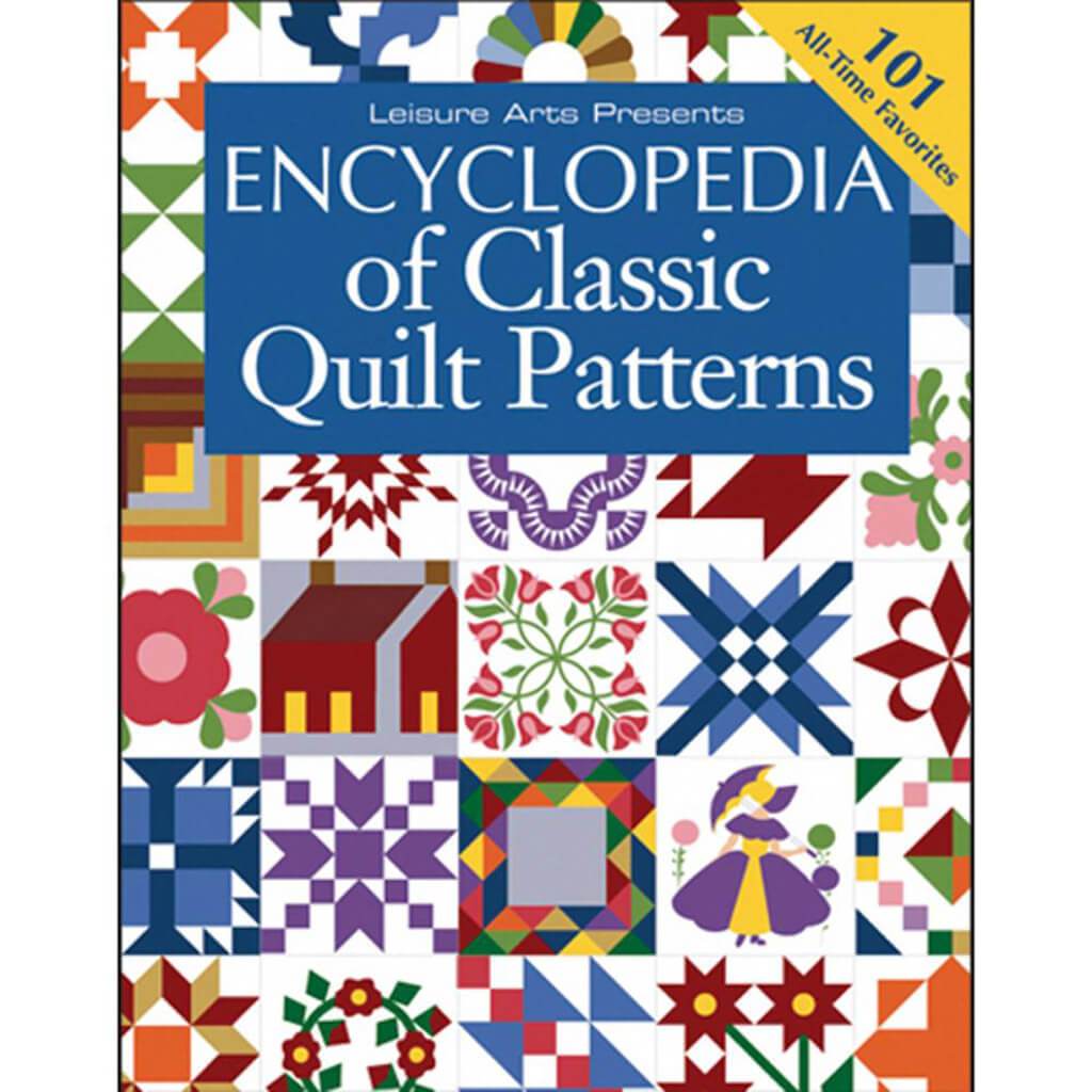 Leisure Arts Encyclopedia Of Classic Quilt Patterns