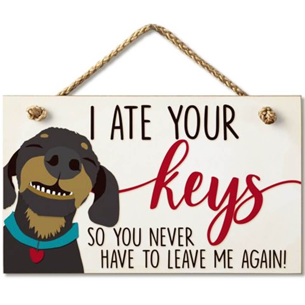 Hanging Wood Sign 9.5 x 5.75 Ate Your Keys