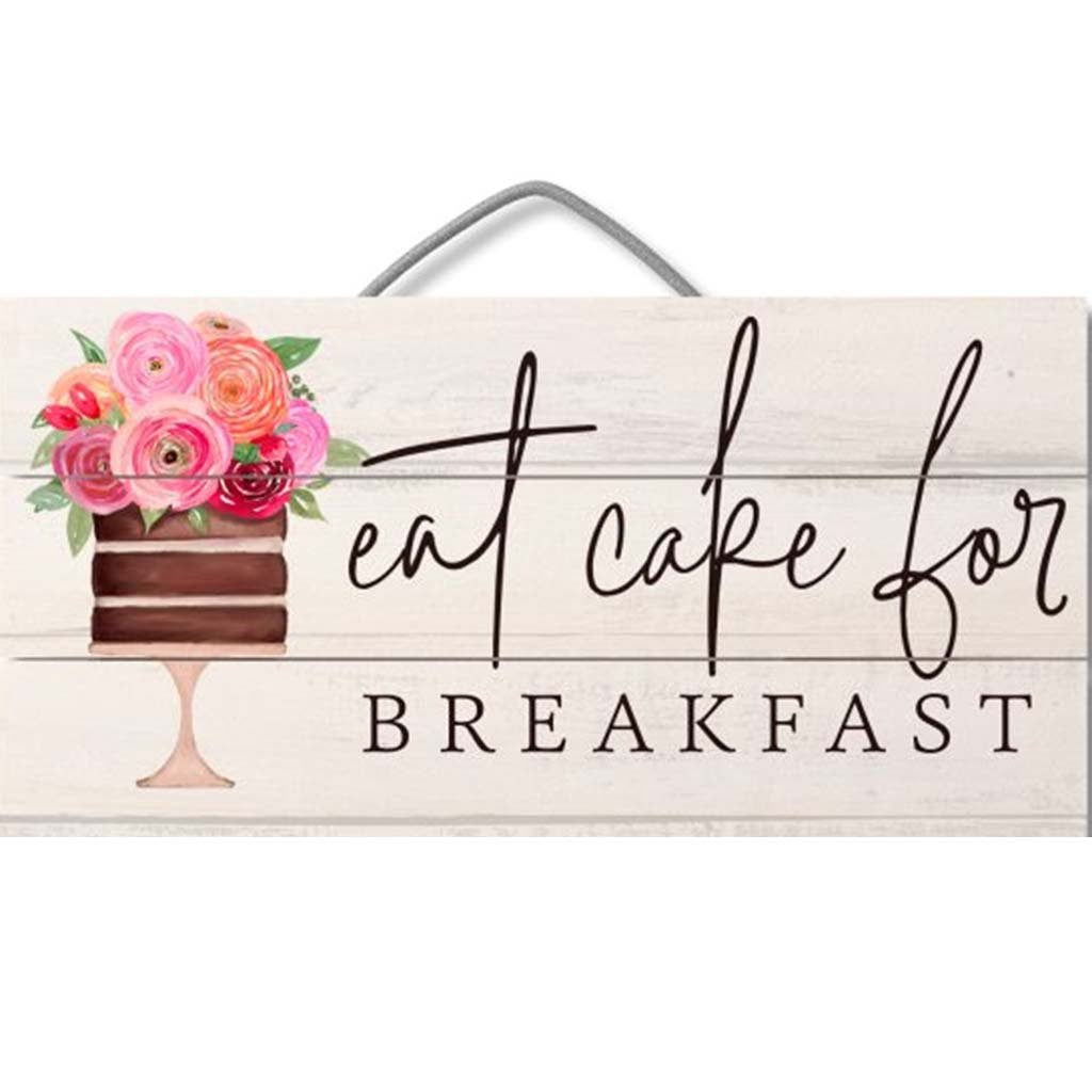 Pallet Sign 12in x 6in Cake For Breakfast