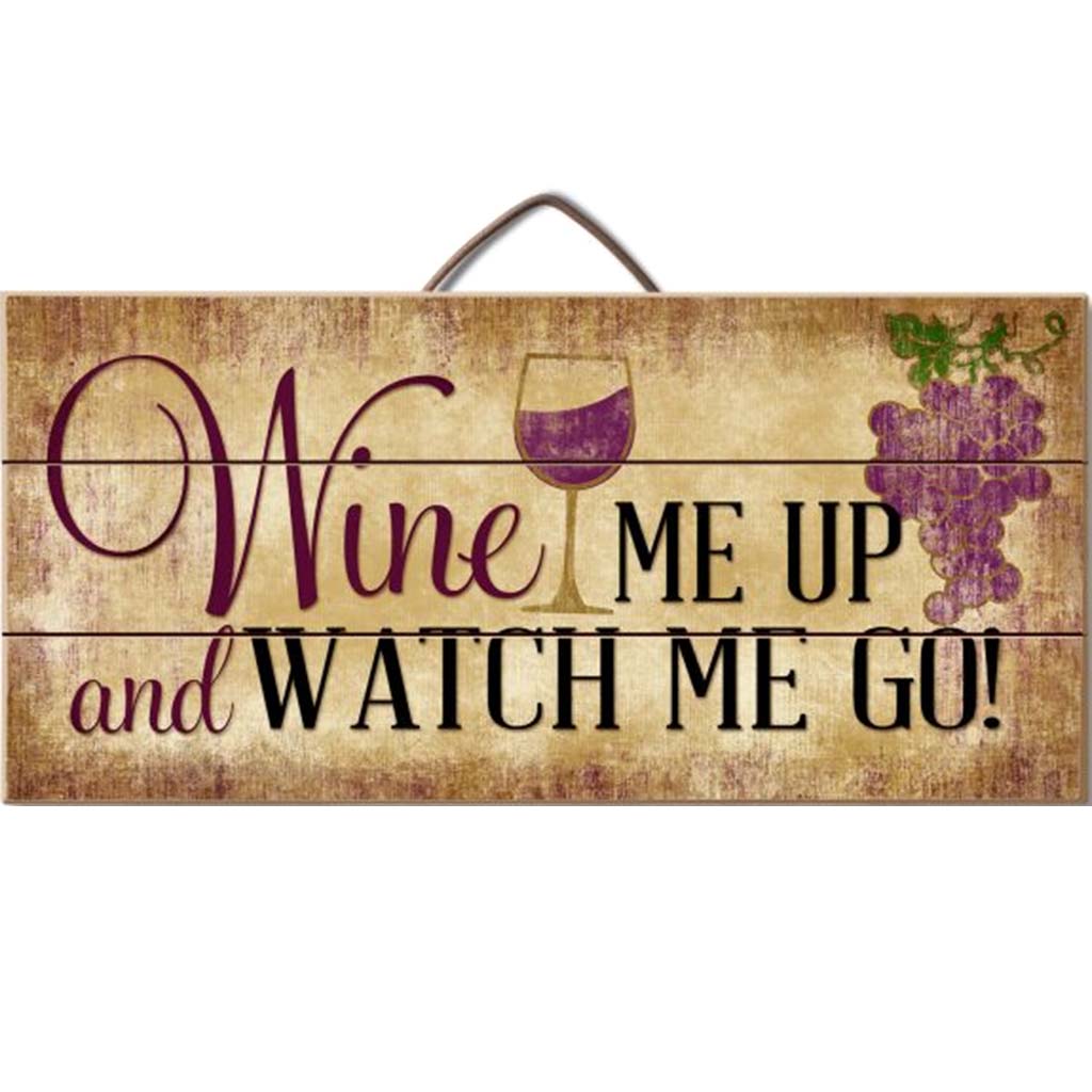 Pallet Sign 12in x 6in Wine Me Up