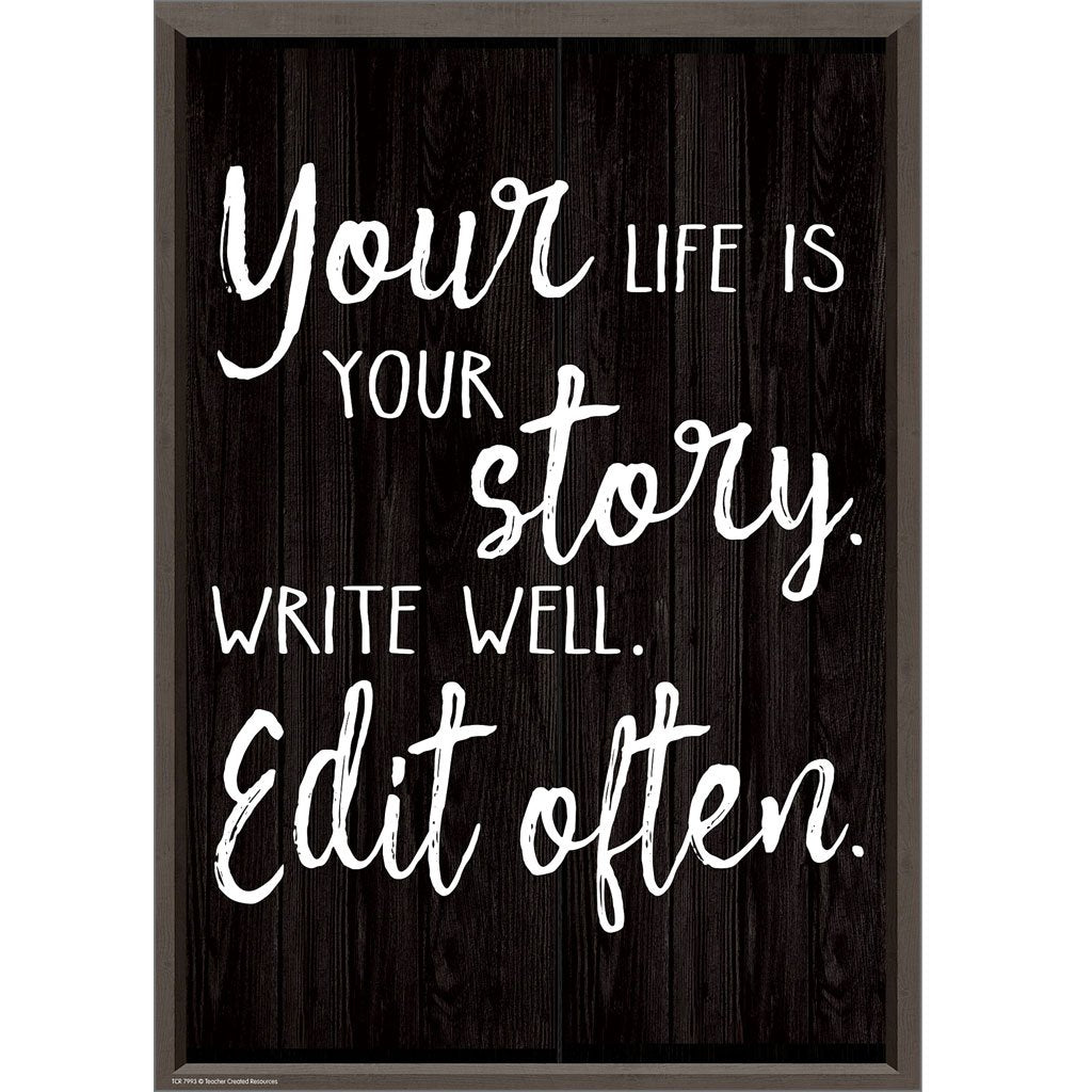Your Life is Your Story. Write Well. Edit Often. Positive Poster