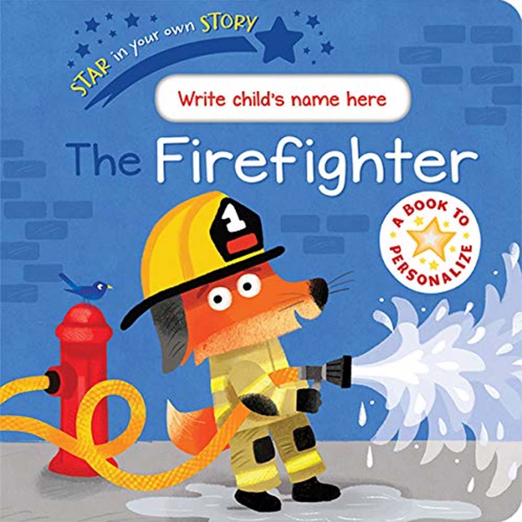 The Firefighter Star in Your Own Story