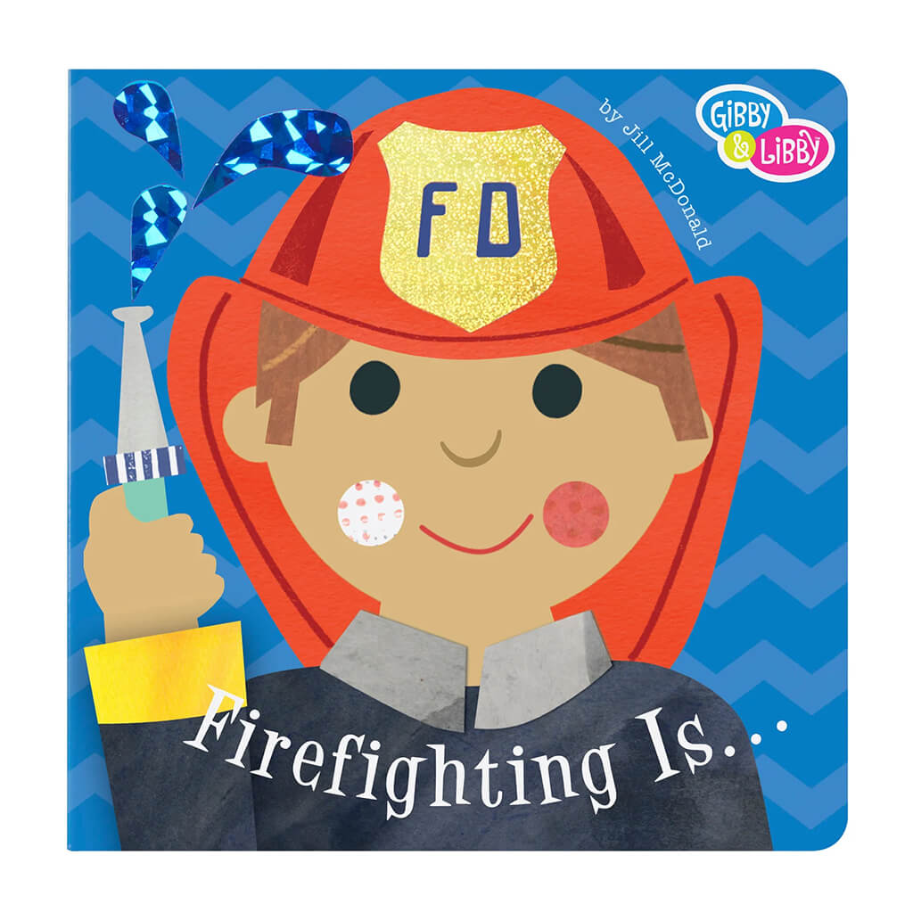 Firefighting Is Board Book