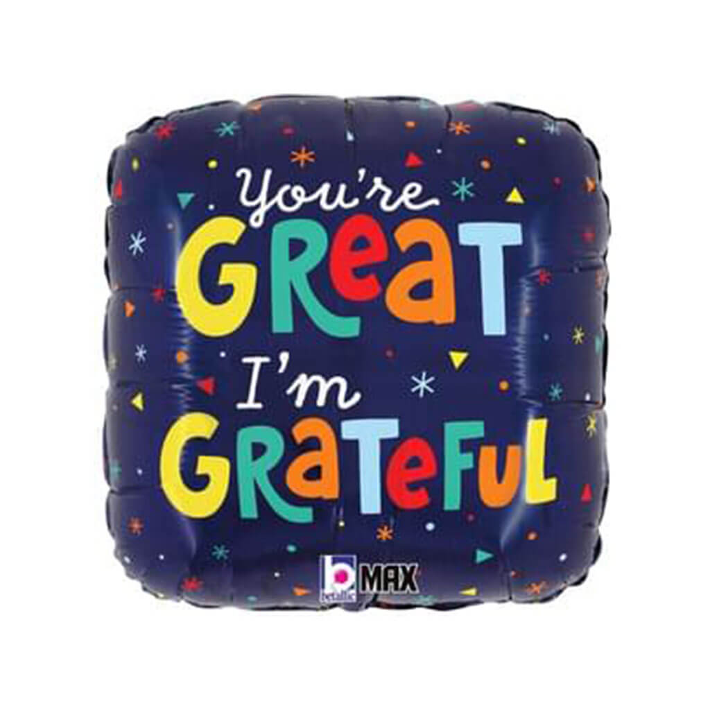 You&#39;re Great I&#39;M Grateful Foil Balloon, 18in