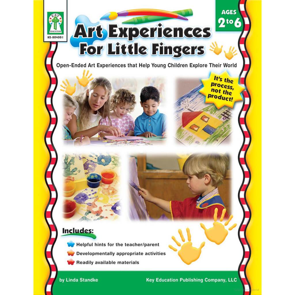 Art Experiences for Little Fingers, Grades Toddler 1