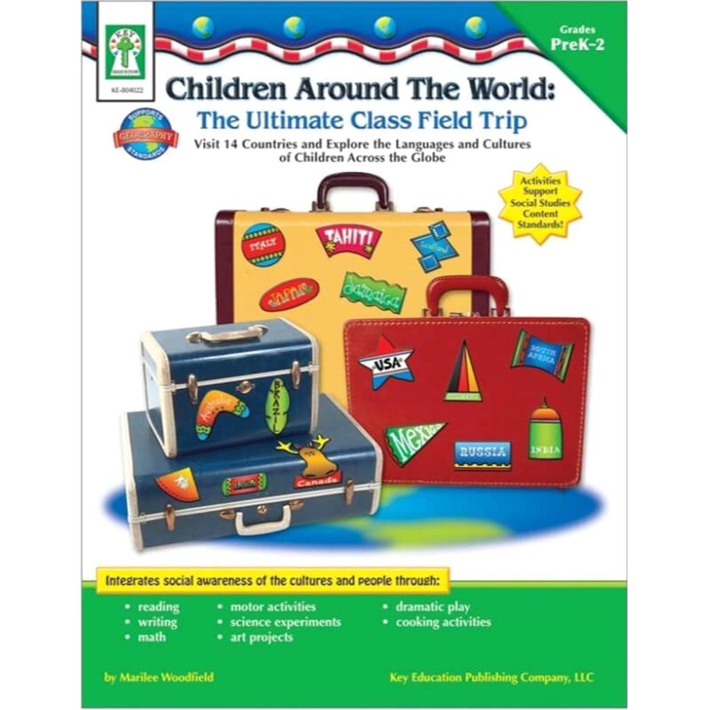 Children Around The World: The Ultimate Class Field Trip Resource Book Grade Pk-2 