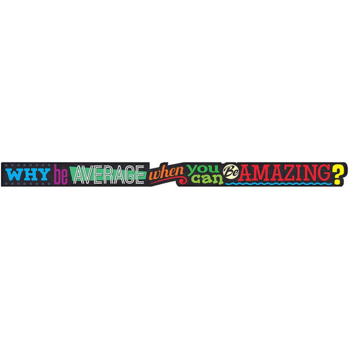 Why Be Average When.. Banner 