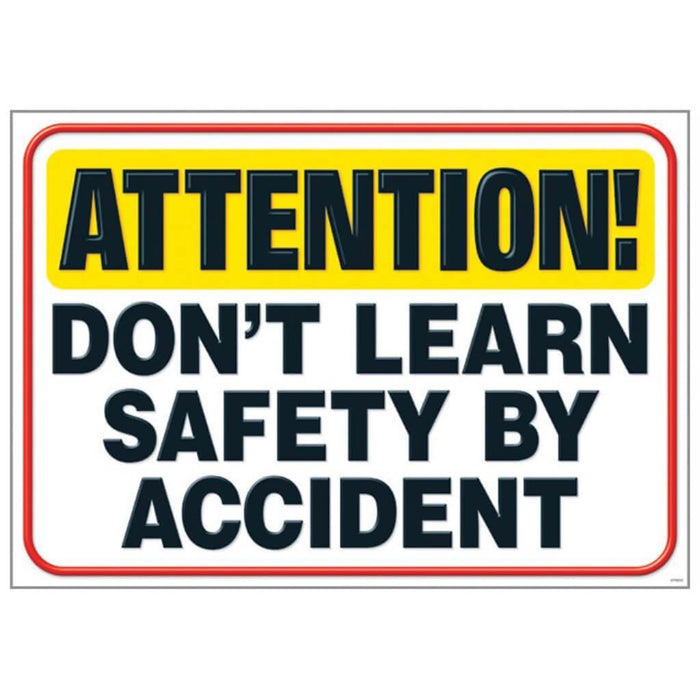 Attention Don'T Learn Safety Poster 